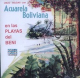 Acuarela Boliviana Vol. I con Oros Melgar - En las Playas del Beni