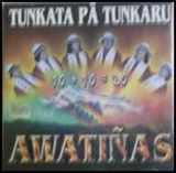 Awatias - Tunkata P'a Tunkaru