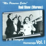 Raul Shaw Moreno - Mis primeros xitos Homenaje Vol.I