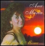 Ana Maria -Ya no es lo Mismo...