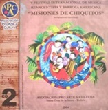 V FESTIVAL INTERNACIONAL DE MUSICA RENACENTISTA Y BARROCA AMERICANA - 'MISIONES DE CHIQUITOS' CD 2
