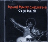 MANUEL MONROY CHAZARRETA - Q etal Metal!!