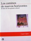 Los caminos de nuevos horizontes - Lupe Cajias