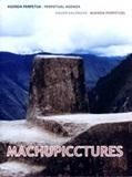 Machupicctures - agenda perpetua