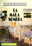 La Mala Sombra - Juan de Recacoechea