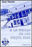 A la Orilla de los Viejos Dias - From Raul Teixido