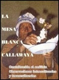 Introduccion al Mundo Callawaya - La Mesa Blanca Callawaya