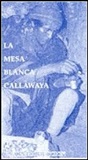 Introduccion al Mundo Callawaya - La Mesa Blanca Callawaya