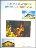 Guide of Jesuticas Chiquitanas Missions