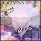 Bolivian Jazz - Coca