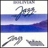 Bolivian Jazz - Jazz Andino